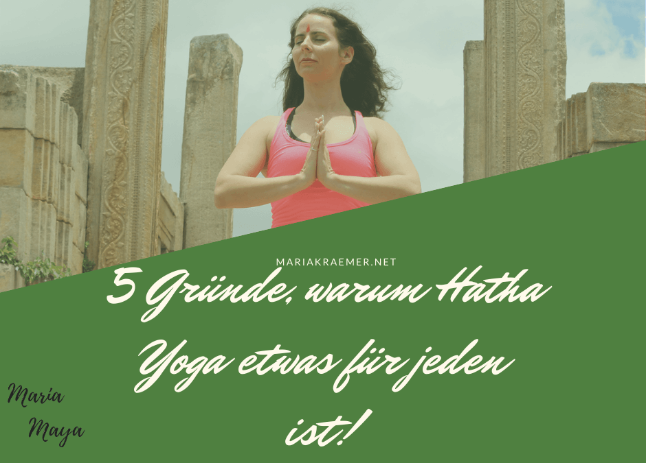 5 Gründe, warum Hatha Yoga für ausnahmslos jeden die ideale Ergänzung ist